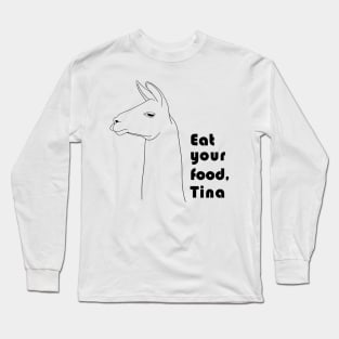 Eat Your Food, Tina Long Sleeve T-Shirt